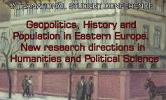 Conferință Internațională Studențească: „Geopolitică, Istorie și Populație în Europa de Est. Noi direcții de cercetare în științele social-umaniste și politice”
