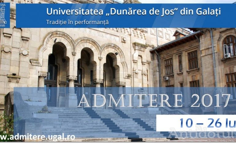 Încep înscrierile pentru “Admiterea 2017” la Universitatea „Dunărea de Jos” din Galați