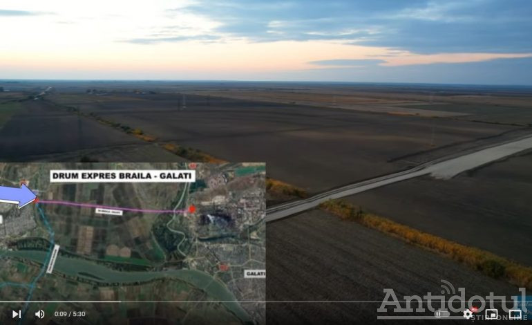 VIDEO Imagini din dronă cu primele lucrări la drumul expres Brăila – Galați