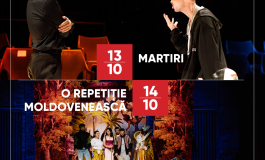 În acest weekend la Teatrul Dramatic „Fani Tardini”: MARTIRI ȘI O REPETIȚIE MOLDOVENEASCĂ